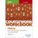 OCR A-level History Coursework Workbook: Unit Y100 Non exam assessment: Topic based essay