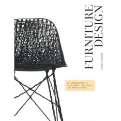 Furniture Design: An Introduction to Development, Materials and Manufacturing