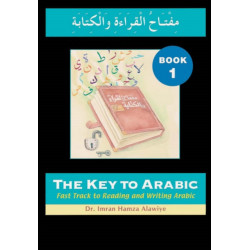 The Key to Arabic: Fast Track to Reading and Writing Arabic