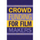 How to Crowdfund Your Film: Tips and Strategies for Filmmakers