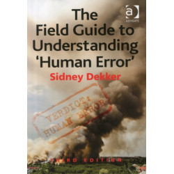 The Field Guide to Understanding 'Human Error'