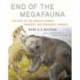 End of the Megafauna: The Fate of the World's Hugest, Fiercest, and Strangest Animals