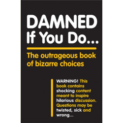 Damned If You Do . . .