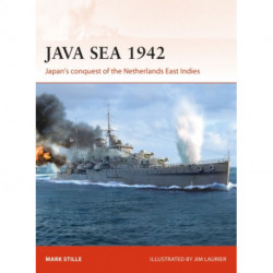 Java Sea 1942: Japan's conquest of the Netherlands East Indies