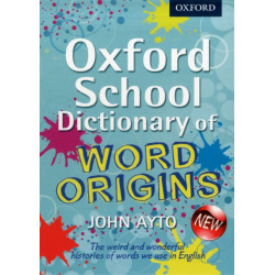 Oxford School Dictionary of Word Origins