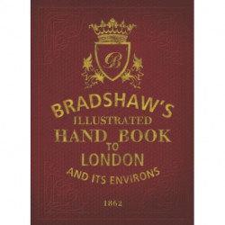 Bradshaw's Handbook to London