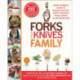 Forks Over Knives Family: Every Parent's Guide to Raising Healthy, Happy Kids on a Whole-Food, Plant-Based Diet