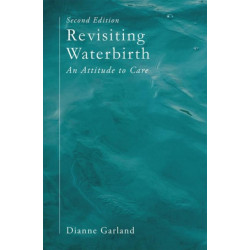 Revisiting Waterbirth: An Attitude to Care