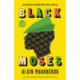 Black Moses: Longlisted for the International Man Booker Prize 2017