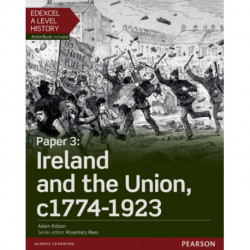 Edexcel A Level History, Paper 3: Ireland and the Union c1774-1923 Student Book + ActiveBook