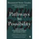 Pathways to Possibility: Transform your outlook on life with the bestselling author of The Art of Possibility