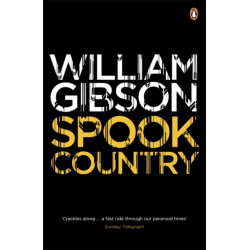 Spook Country: A biting, hilarious satire from the multi-million copy bestselling author of Neuromancer