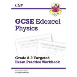 GCSE Physics Edexcel Grade 8-9 Targeted Exam Practice Workbook (includes answers)