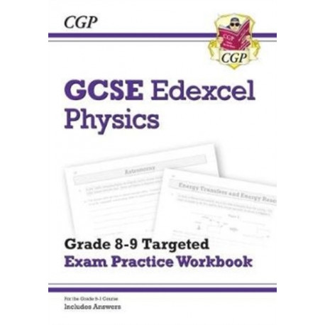 GCSE Physics Edexcel Grade 8-9 Targeted Exam Practice Workbook (includes answers)