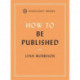 How to Be Published: An essential guide for new writers