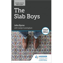 The Slab Boys by John Byrne: School Edition
