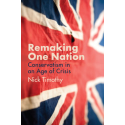 Remaking One Nation: The Future of Conservatism