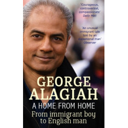 A Home From Home: From Immigrant Boy to English Man