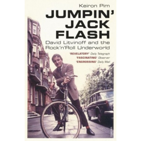 Jumpin' Jack Flash: David Litvinoff and the Rock’n’Roll Underworld