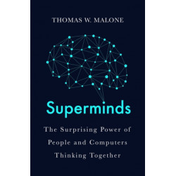 Superminds: How Hyperconnectivity is Changing the Way We Solve Problems