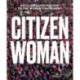 Citizen Woman: An Illustrated History of the Women's Movement
