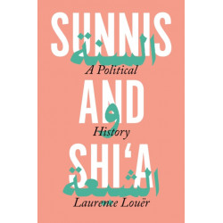 Sunnis and Shi'a: A Political History