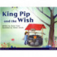 Bug Club Red A (KS1) King Pip and the Wish 6-pack