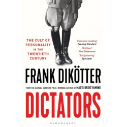 Dictators: The Cult of Personality in the Twentieth Century
