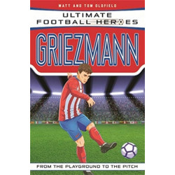 Ultimate Football Heroes: Griezmann (Top Ballers 6): Collect them all!