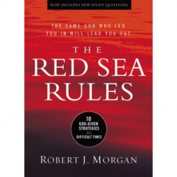 The Red Sea Rules: 10 God-Given Strategies for Difficult Times