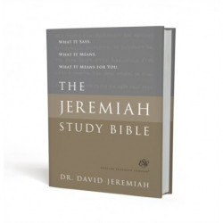 The The Jeremiah Study Bible, ESV: What It Says. What It Means. What It Means for You.
