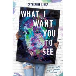 What I Want You to See