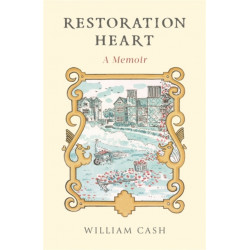 Restoration Heart: A Memoir