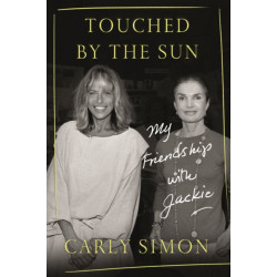 Touched by the Sun: My Friendship with Jackie