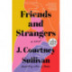 Friends and Strangers: A novel