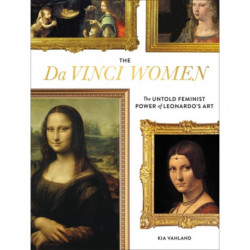 The Da Vinci Women: The Untold Feminist Power of Leonardo's Art