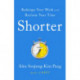 Shorter: Work Better, Smarter, and Less-Here's How