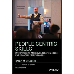 People-Centric Skills: Interpersonal and Communication Skills for Financial Professionals