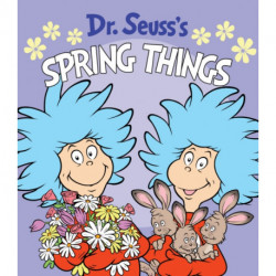 Dr. Seuss's Spring Things: A Spring Board Book for Kids