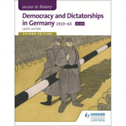 Access to History: Democracy and Dictatorships in Germany 1919-63 for OCR Second Edition