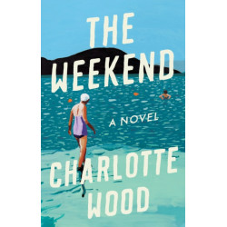 The Weekend: A Novel