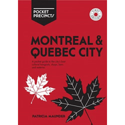Montreal & Quebec City Pocket Precincts: A Pocket Guide to the City's Best Cultural Hangouts, Shops, Bars and Eateries