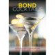 Bond Cocktails: Over 20 Classic Cocktail Recipes for the Secret Agent in All of Us