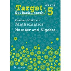 Target Grade 5 Edexcel GCSE (9-1) Mathematics Number and Algebra Workbook
