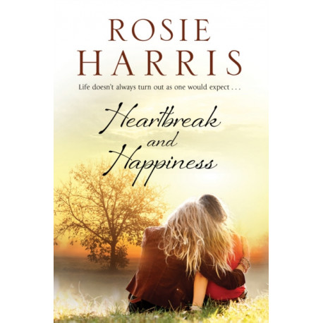 Heartbreak and Happiness: A Contemporary Family Saga