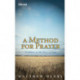 A Method for Prayer: Freedom in the Face of God