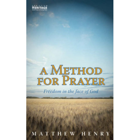 A Method for Prayer: Freedom in the Face of God