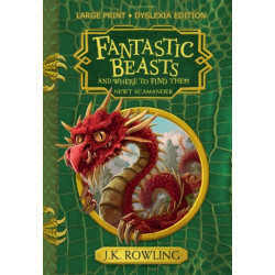 Fantastic Beasts and Where to Find Them: Large Print Dyslexia Edition