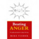 Beating Anger: The eight-point plan for coping with rage