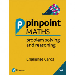 Pinpoint Maths Year 4 Problem Solving and Reasoning Challenge Cards: Y4 Problem Solving and Reasoning Pk
